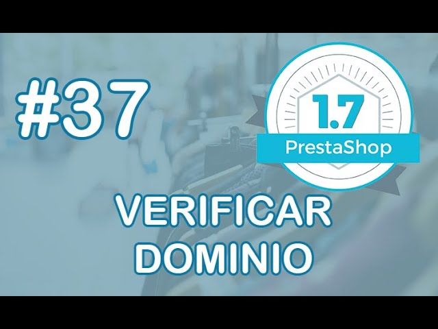 Conviértete en un experto en verificación de Google en Prestashop: Guía paso a paso 1 Verificar Google Prestashop