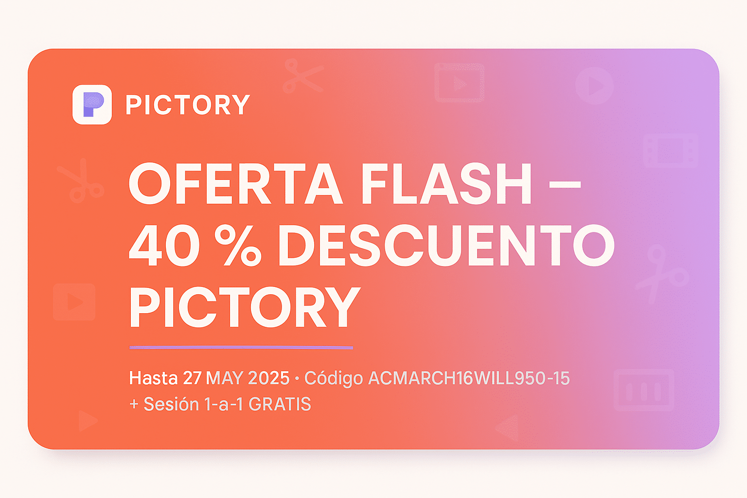 Banner de oferta flash Pictory 40 % de descuento hasta 27 mayo 2025