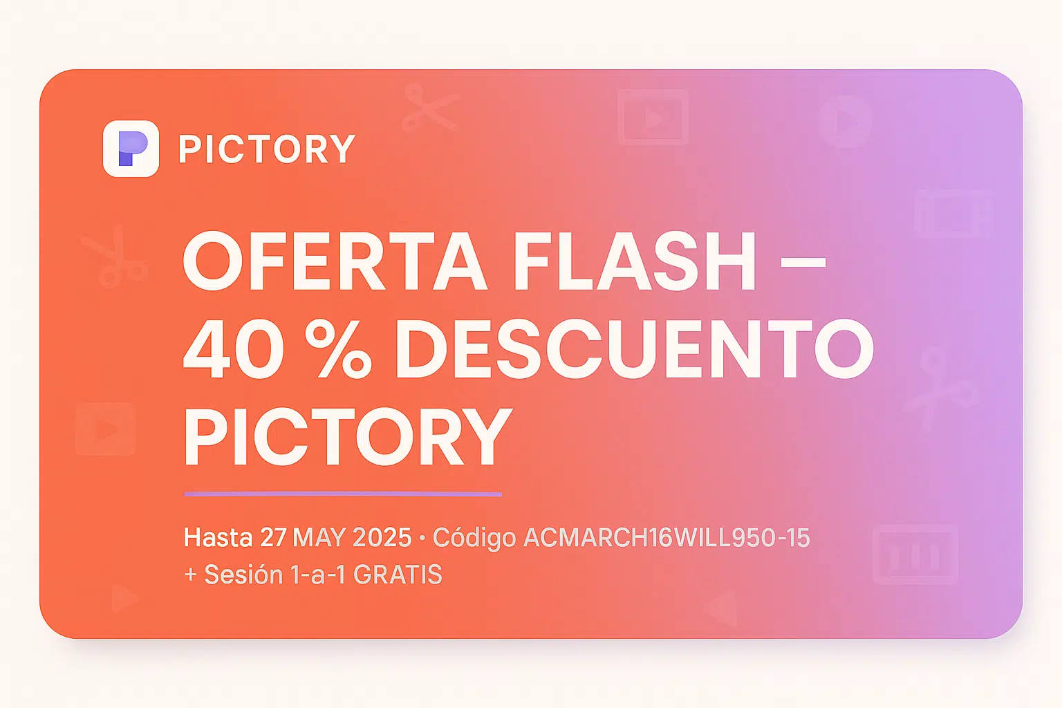 Banner de oferta flash Pictory 40 % de descuento hasta 27 mayo 2025